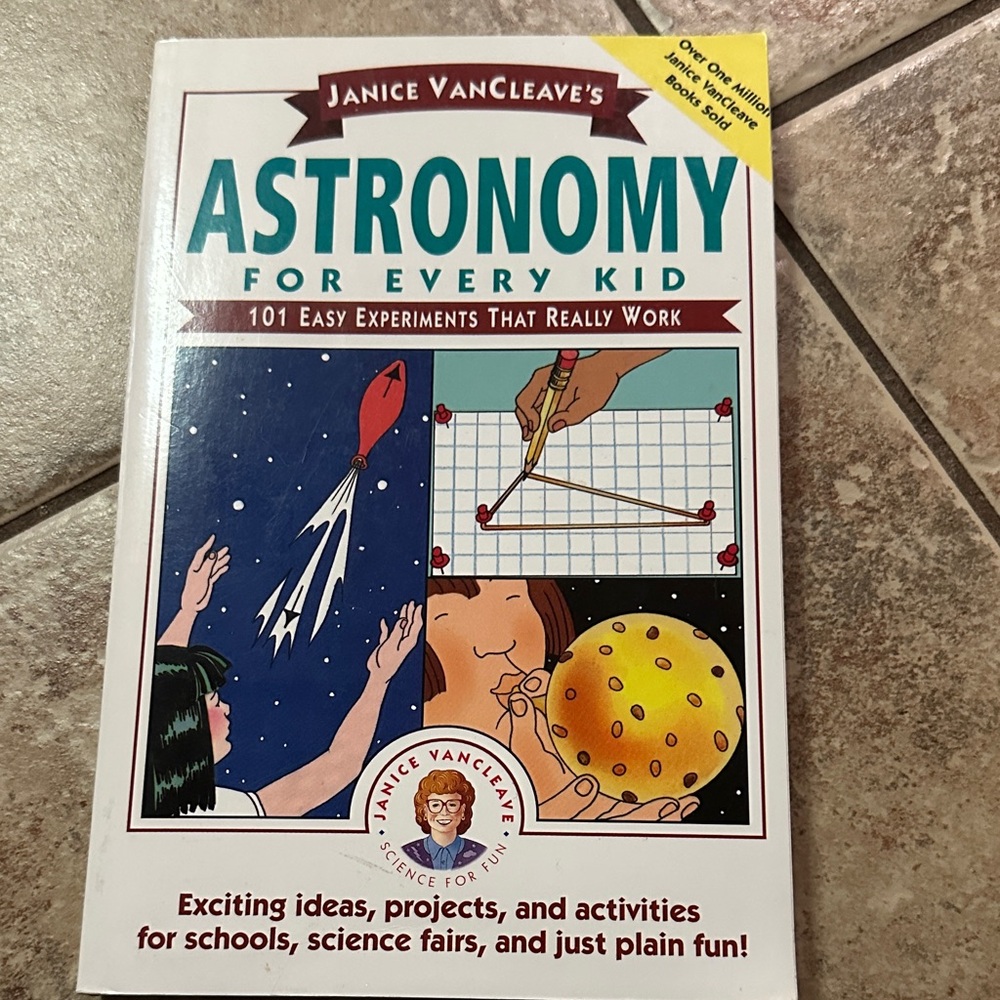 Janice VanCleave's Astronomy for Every Kid 101 Easy Experiments that Really Work